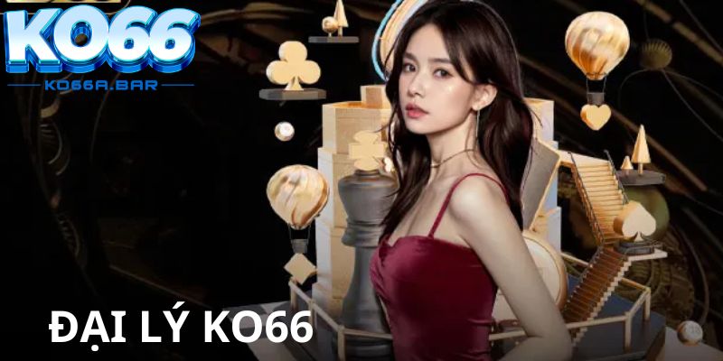 Đại lý KO66 là gì?