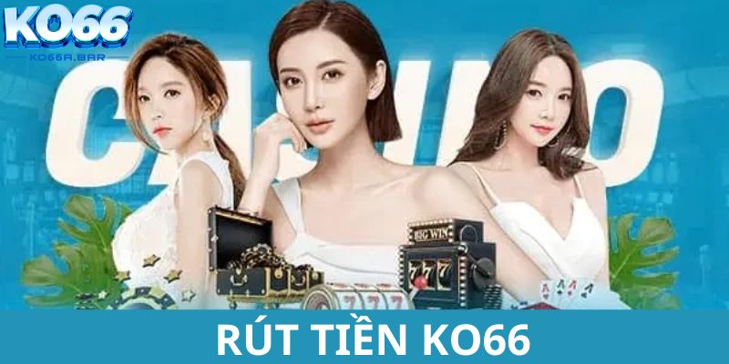 Rút tiền KO66