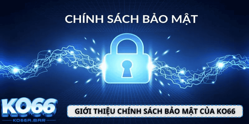 Giới thiệu chính sách bảo mật của KO66